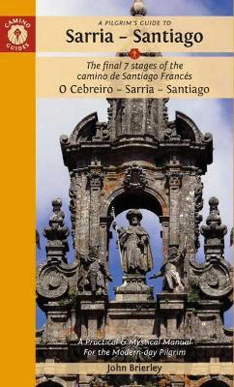 A PILGRIM´S GUIDE TO CEBREIROSARRIASANTIAGO  JOHN BRIERLEY